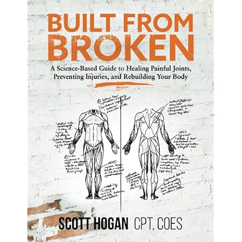 Built from Broken: A Science-Based Guide to Healing Painful Joints, Preventing Injuries, and Rebuilding Your Body Cover