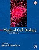 Medical Cell Biology (MEDICAL CELL BIOLOGY (GOODMAN))