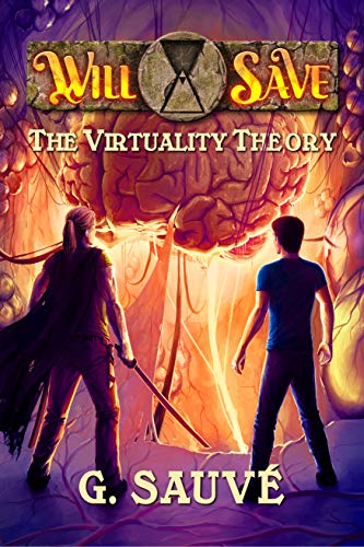 The Virtuality Theory: A Time Travel Adventure (Will Save Book 2) by [G. Sauv&eacute;]