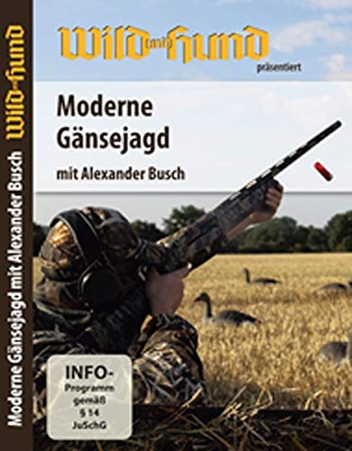 Preisvergleich Produktbild Moderne Gänsejagd: mit Alexander Busch
