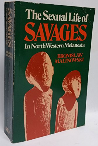 The Sexual Life of Savages in North Western Mel... 071006179X Book Cover