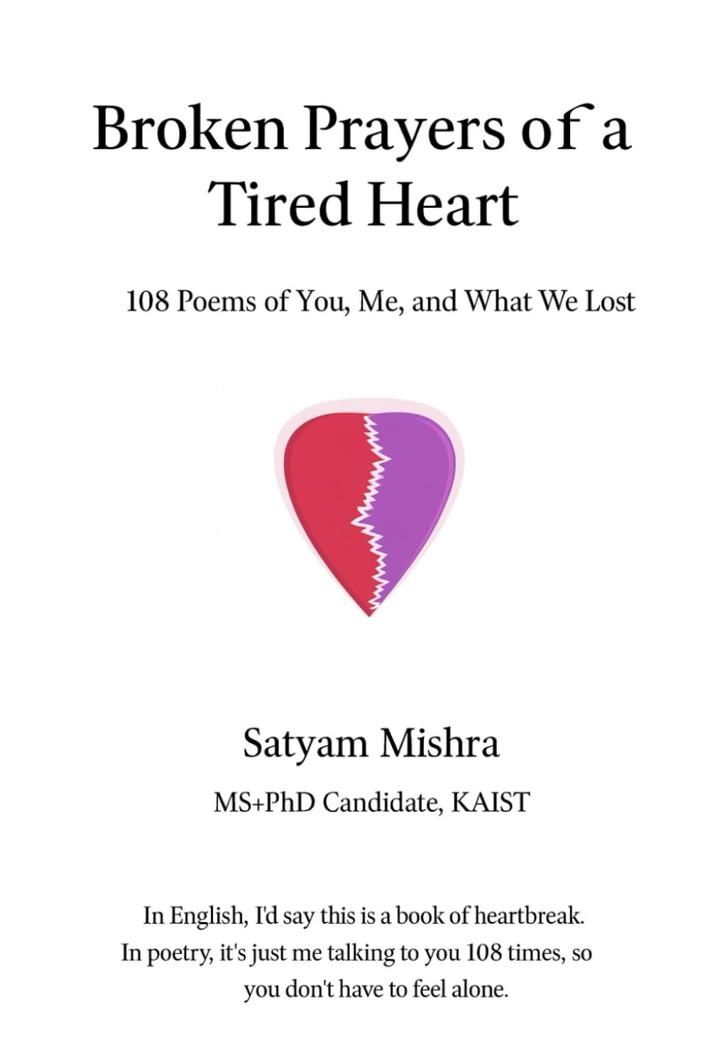 Broken Prayers of a Tired Heart: 108 Poems of You, Me, and What We Lost