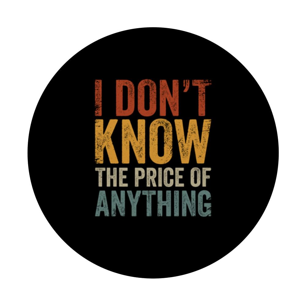 Funny Rich People Sayings I Don't Know The Price Of Anything PopSockets Swappable PopGrip, Black - Image 3