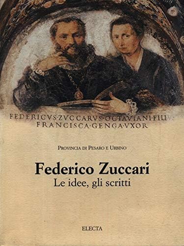 Federico Zuccari. Atti del Convegno. Ediz. illustrata