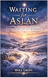 Waiting for Aslan: A Literary Advent Journey