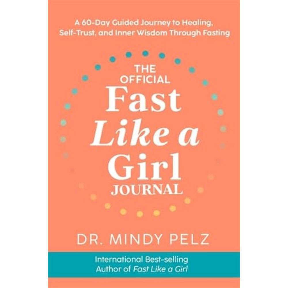 The Official Fast Like a Girl Journal By  Dr. Mindy Pelz Paperback NEW