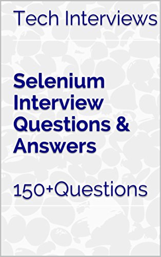 Selenium Interview Questions & Answers eBook : Interviews, Tech: Amazon ...
