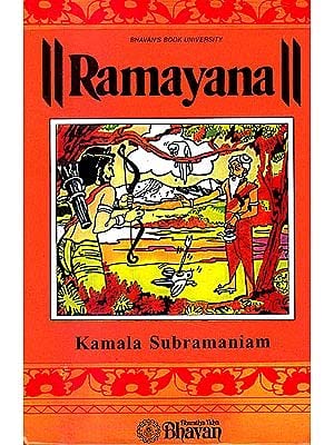 Ramayana of Valmiki ENGLISH KAMALA SUBRAMANIAM AND FOREWORD SWAMI RANGANATHANANDA
