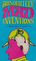 Absolutely Mad Inventions B001IOKL2Y Book Cover
