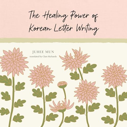 The Healing Power of Korean Letter Writing Audiolibro Por Juhee Mun, Clare Richards - translator arte de portada