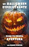 Un Halloween Espeluznante: Elige Tu Propia Aventura