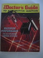 The Doctor's Guide to Automotive Ignition -- Maximum Performance 4 - 6 & 8 Cylinder Ignition Systems B004KS3NE8 Book Cover