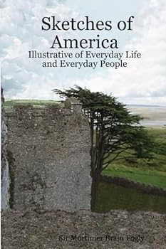 Sketches of America: Illustrative of Everyday Life and Everyday People