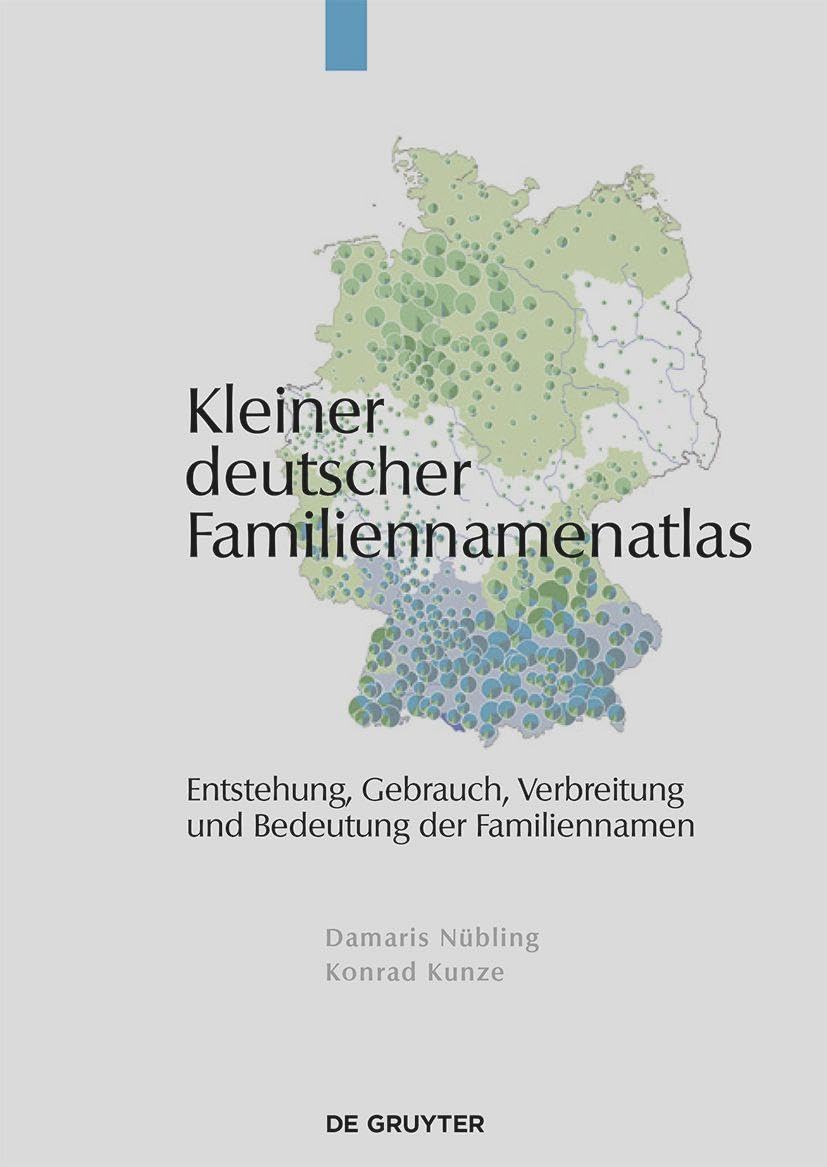 Kleiner deutscher Familiennamenatlas: Entstehung, Verbreitung und Bedeutung der Familiennamen