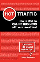 Hot Traffic: How to start an ONLINE BUSINESS with zero investment 151777439X Book Cover