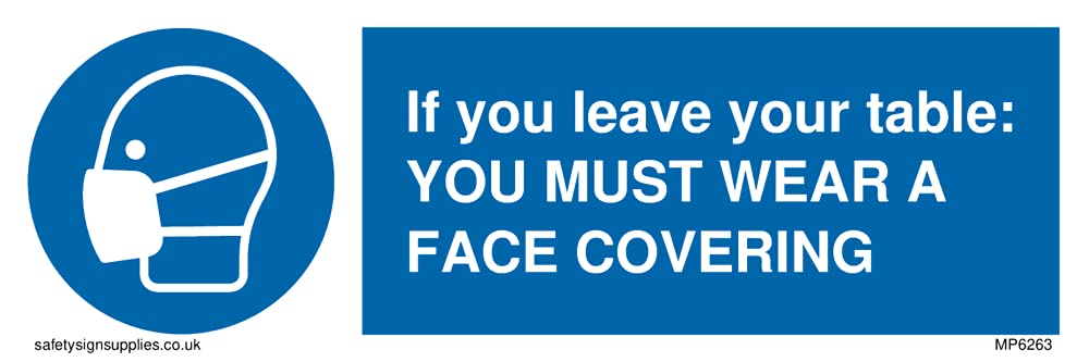 Pack of five - If you leave your table: YOU MUST WEAR A FACE COVERING Sign - 150x50mm - L15