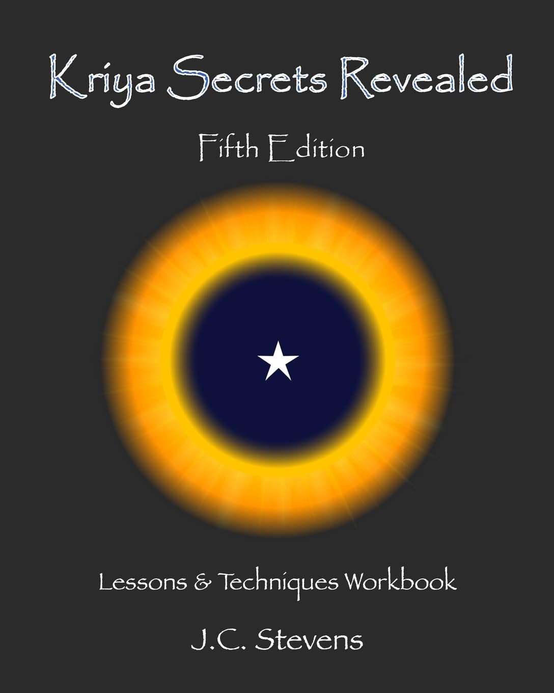 Kriya Secrets Revealed: Complete Lessons and Techniques