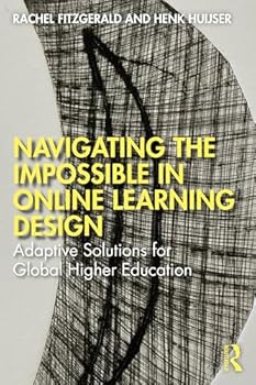 Paperback Navigating the Impossible in Online Learning Design: Adaptive Solutions for Global Higher Education Book
