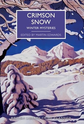 Crimson Snow: Winter Mysteries (British Library Crime Classics)