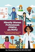 Minority Women Professionals (MWPs) are MVPs!: Ten Essential Ingredients in the Secret Sauce of the MWPs 0692720448 Book Cover
