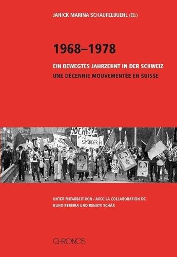 1968–1978: Ein bewegtes Jahrzehnt in der Schweiz Une décennie mouvementée en Suisse