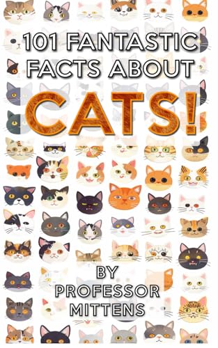 101 Fantastic Facts About Cats!