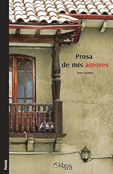 Paperback Prosa de mis amores (Spanish Edition) [Spanish] Book