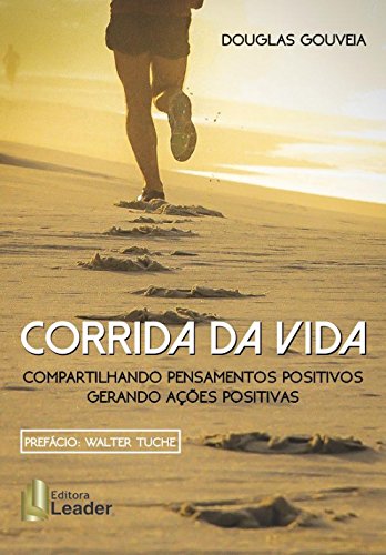 Corrida da Vida. Compartilhando Pensamentos Positivos Gerando Ações Positivas