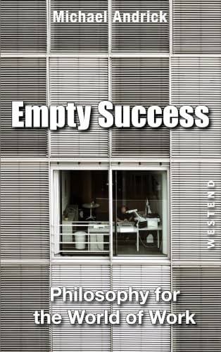 Empty Success: Philosophy for the world of work