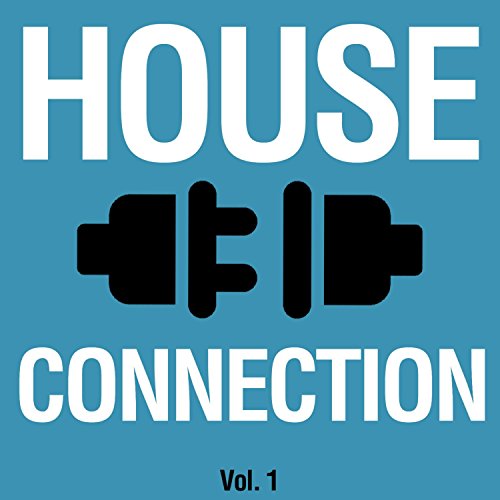 House Connection, Vol. 1 VARIOUS ARTISTS Digital Music