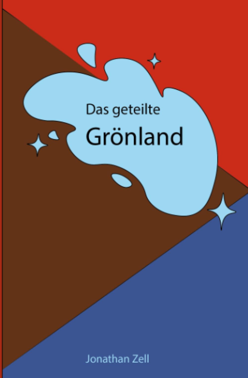 Das geteilte Grönland: Ein politischer Roman der etwas anderen Art