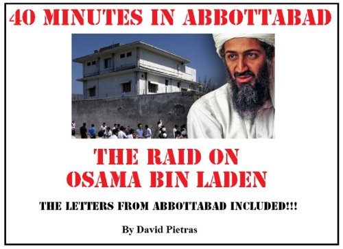 40 minutes in Abbottabad The Raid on Osama bin Laden