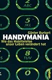 Handymania: Wie das Mobiltelefon unser Leben verändert hat