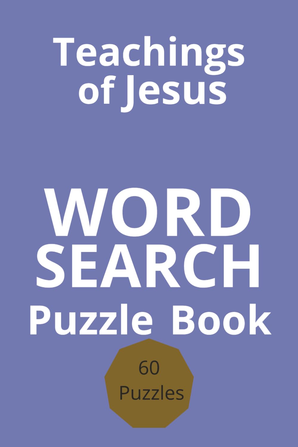 Teachings of Jesus Word Search: 100 Faith-Filled Word Search Puzzles | Christian Puzzle Book