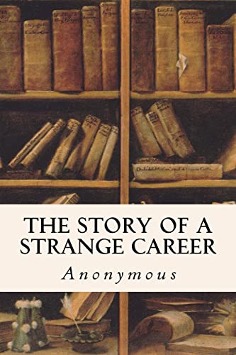 The Story of a Strange Career 1515227138 Book Cover
