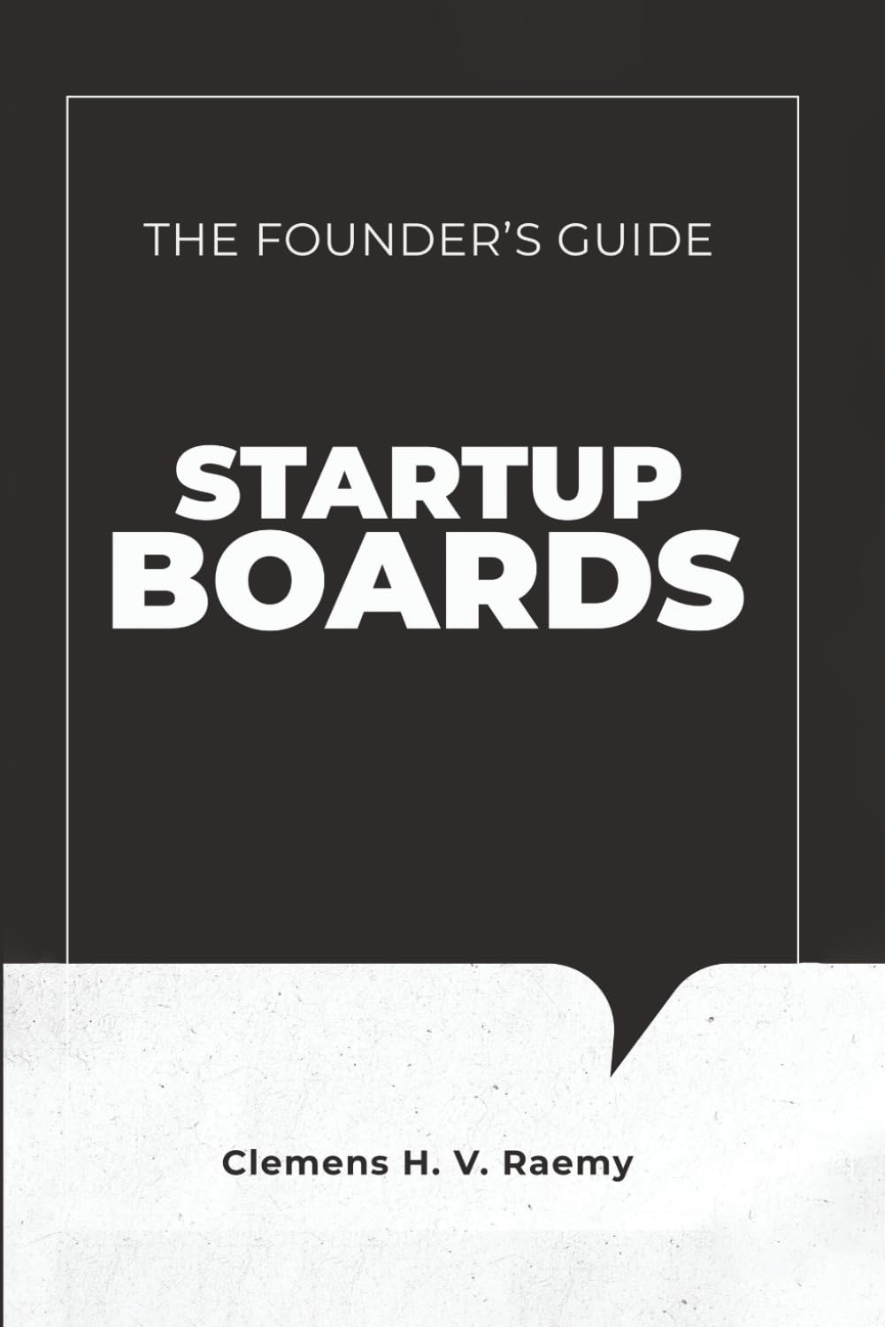 The Founder's Guide: Startup Boards