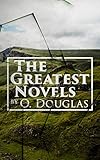 The Greatest Novels by O. Douglas: Olivia in India, The Setons, Penny Plain, Ann and Her Mother & Pink Sugar