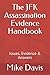The JFK Assassination Evidence Handbook: Issues, Evidence & Answers