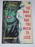 The man who had too much to lose ([Dell Books 25 cent series) B0007HTFT8 Book Cover