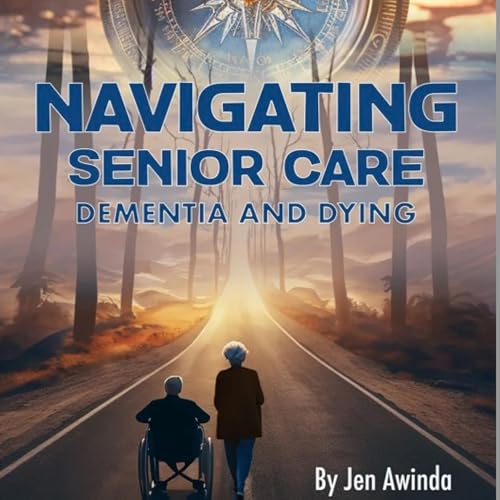 Audiobook: Navigating Senior Care by Jennifer Awinda