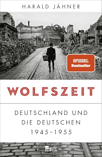 Wolfszeit: Deutschland und die Deutschen 1945 -... [German] 3737100136 Book Cover