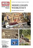  Modellbahn Werkstatt - Materialien, Methoden, Werkzeuge - MIBA Modellbahn Praxis: Materialien, Methoden, Werkzeuge MIBA Praxis 1/2015