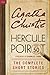 Hercule Poirot: The Complete Short Stories: A Hercule Poirot Mystery: The Official Authorized Edition (Hercule Poirot Mysteries Book 38)