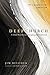 Deep Church: A Third Way Beyond Emerging and Traditional