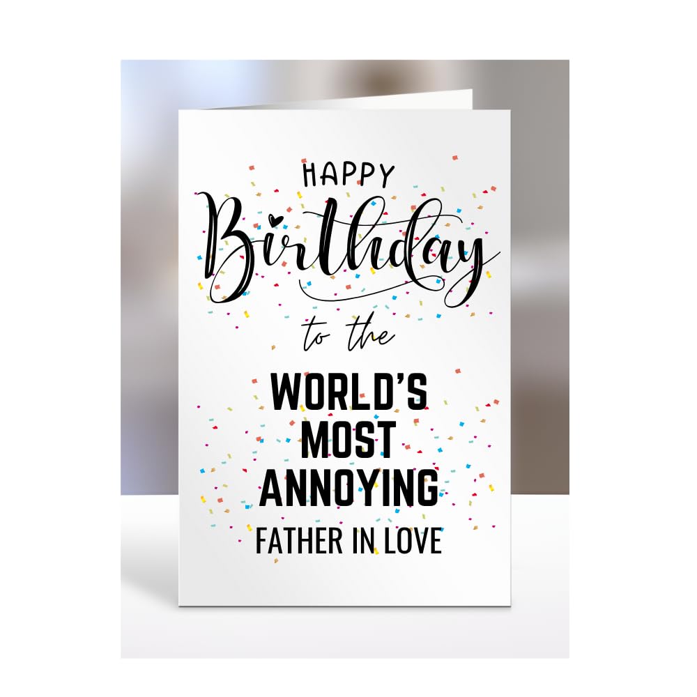 Happy Birthday To The World's Most Annoying Father in Love Card, Funny, Joke, Silly Gifts for Men, Women, Present For My Annoying, A5-122_80