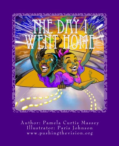 The Day I Went Home By: Pamela Curtis Massey (Volume 1)