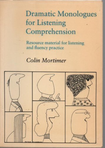 Dramatic Monologues for Listening: Resource Material for Listening and Fluency Practice