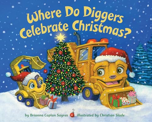 Image of Where Do Diggers Celebrate Christmas? (Where Do...Series)