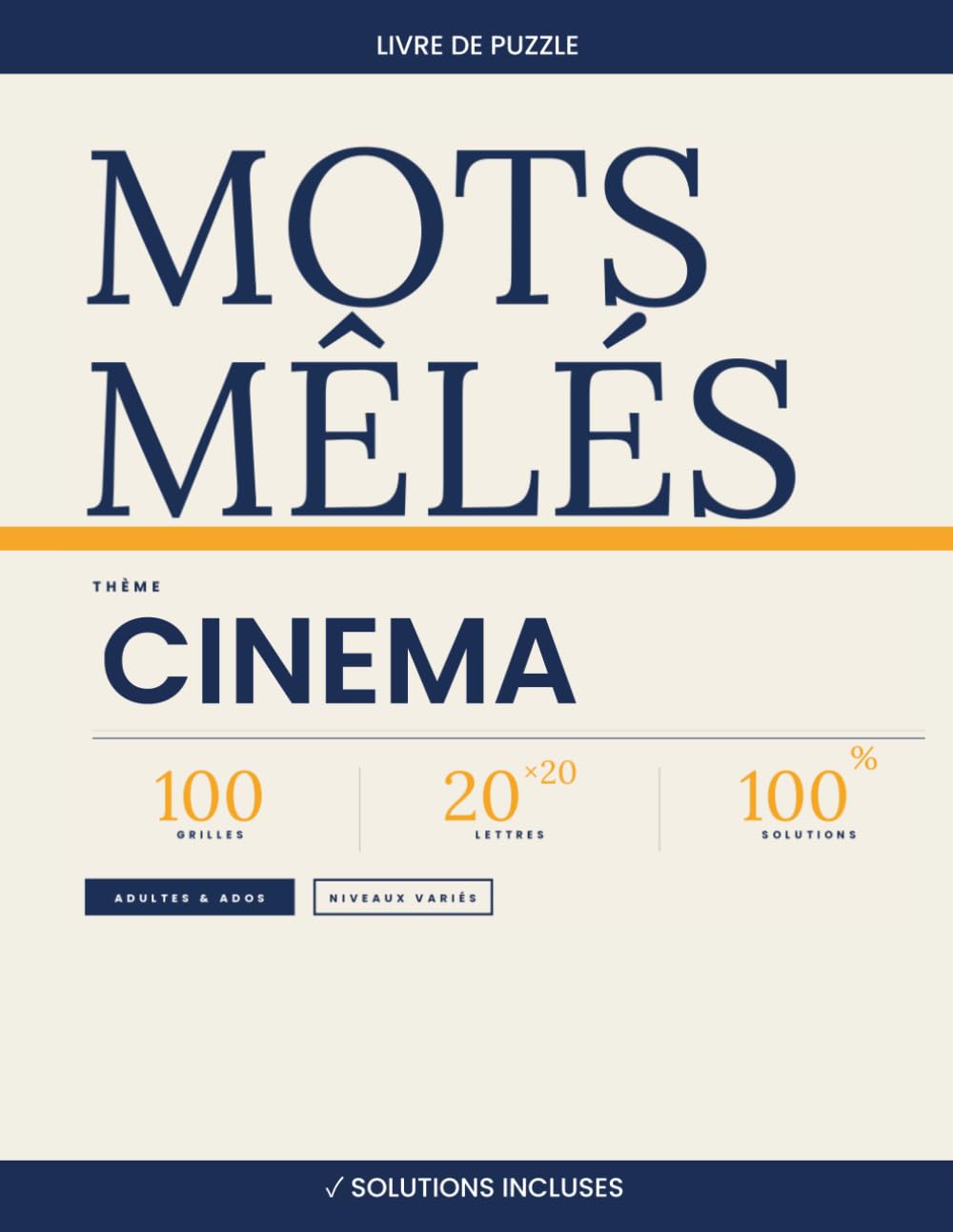 Mots Mêlés Cinéma — 100 Grilles 20×20 avec Solutions | Volume 4: Livre de mots cachés pour cinéphiles adultes et adolescents | Films, acteurs, ... | Niveaux variés | Solutions incluses