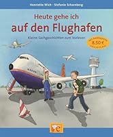 Heute gehe ich auf den Flughafen. Kleine Sachgeschichten zum Vorlesen. 3770759303 Book Cover